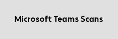 Microsoft Teams Scans