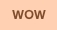 Schriftzug WOW