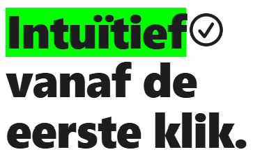 Intuïtief vanaf de eerste klik.