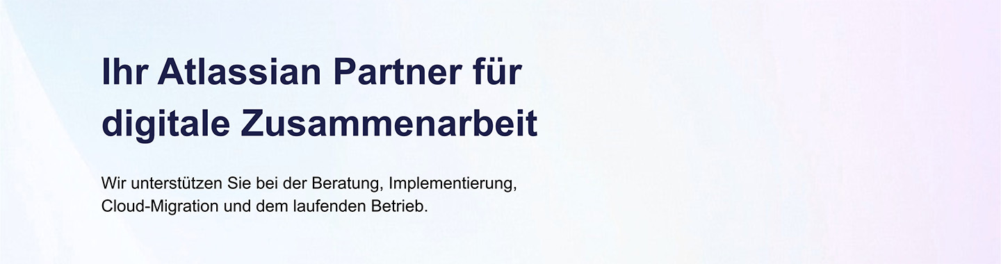 Heller Website Banner mit der Aufschrift: Ihr Atlassian Partner für digitale Zusammenarbeit. Wir unterstützen Sie bei der Beratung, Implementierung, Cloud-Migration und dem laufenden Betrieb.